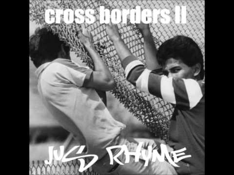 Jus Rhyme - Cross Borders II (prod. Ear2ThaBeat)