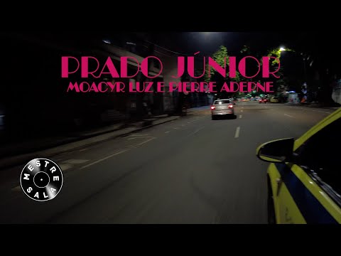 Pierre Aderne & Moacyr Luz - Prado Júnior ( Official Video )