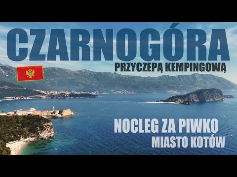Czarnogóra | Nocleg za piwko | Kotor | Temperatura Adriatyku | Internet w Czarnogórze (Vlog #23)