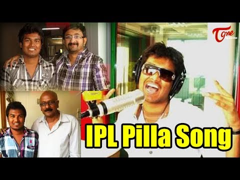 IPL Pilla Song | Official Music Video 2017 ||   by BOYBOYSAI