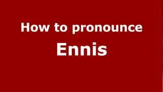 How to pronounce Ennis