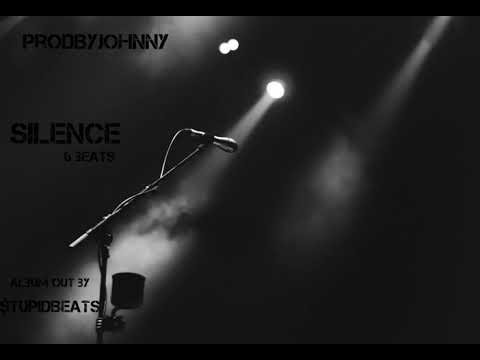 SILENCE Beat 6---ProdByJoHnNy($tupidBeatz)