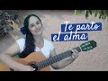 TE PARTO EL ALMA - Milena Hernández (Cover)