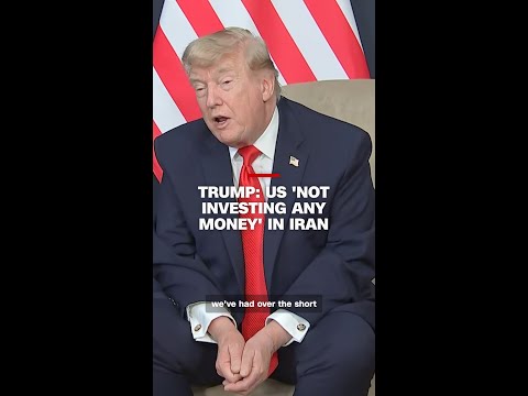 Trump: US 'not investing any money' in Iran