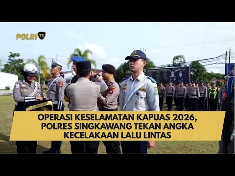 OPERASI KESELAMATAN KAPUAS 2026, POLRES SINGKAWANG TEKAN ANGKA KECELAKAAN LALU LINTAS