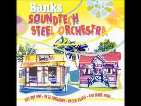 BANKS SOUNDTECH STEEL ORCHESTRA   Hot hot hot