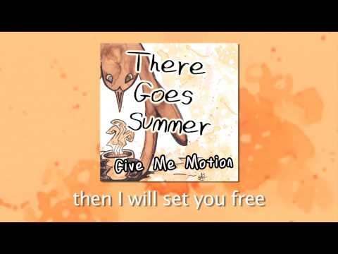 There Goes Summer - Give Me Motion