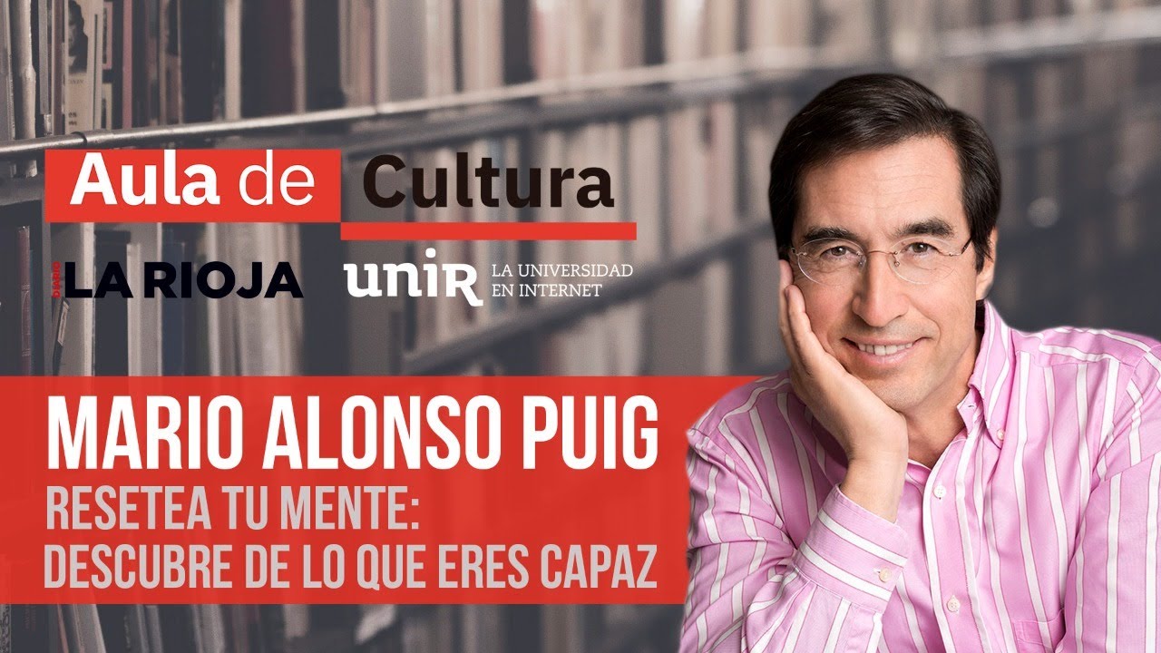 Watch MARIO ALONSO PUIG - Resetea tu mente: Descubre de lo que eres capaz I AULA DE CULTURA Now MARIO ALONSO PUIG - Resetea tu mente: Descubre de lo que eres capaz I AULA DE CULTURA
