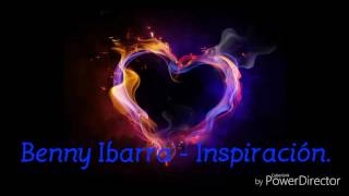 Benny Ibarra - Inspiración. Letra