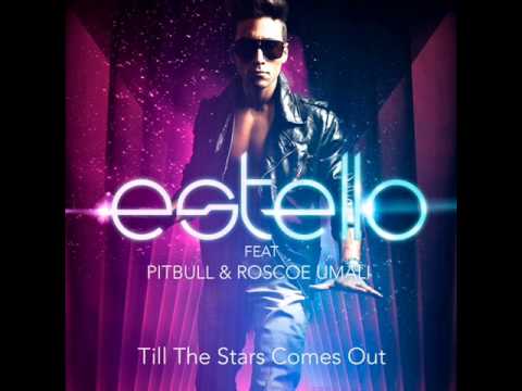 Estello feat. Pitbull & Roscoe Umali - Till The Stars Come Out HD