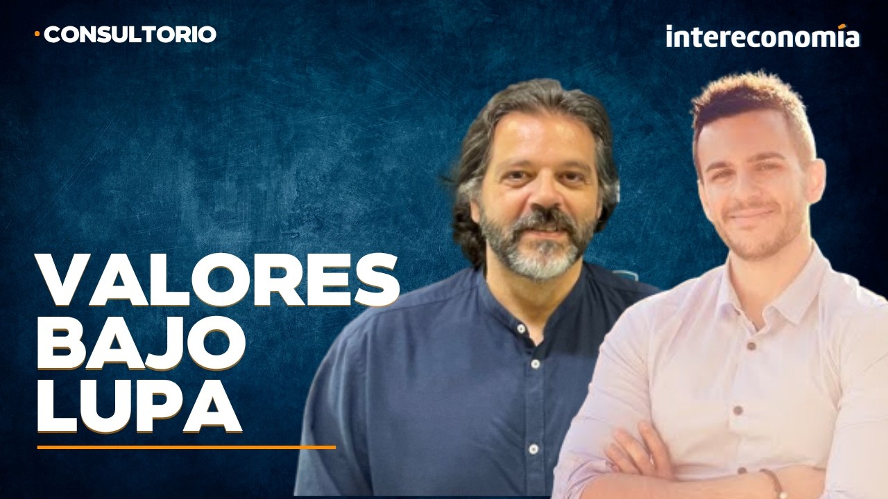 CONSULTORIO DE BOLSA | Gerardo Ortega y Víctor Galán - Capital Radio