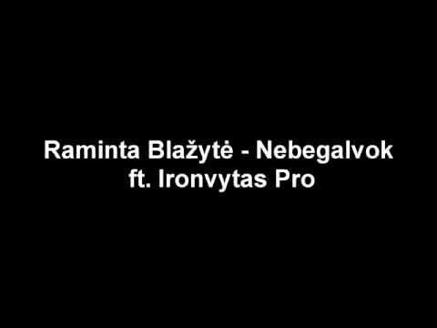 Raminta Blažytė - Nebegalvok ft. Ironvytas Pro [Su žodžiais]
