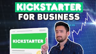 What is Kickstarter Used for in Business?