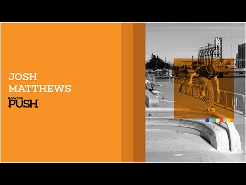 Josh Matthews | PUSH: Full Part