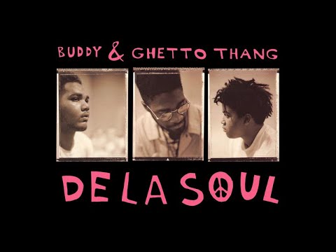 Buddy (Tongue Flap Fat Stack) - De La Soul ft The Jungle Brothers, Monie Love, Q-Tip & Queen Latifah