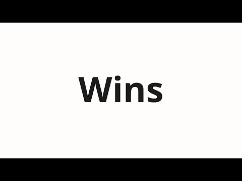 How to pronounce Wins