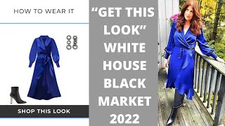 GET “ THIS LOOK “ WHITE HOUSE BLACK MARKET WHBM/FASHION OVER 50