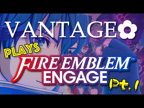Vantage Plays FIRE EMBLEM ENGAGE (Mostly Blind) - [Part 1] - Divine Dragon Vantage