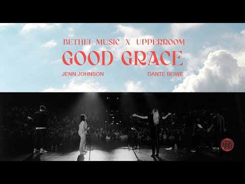 Good Grace - Dante Bowe  | Bethel Music x UPPERROOM