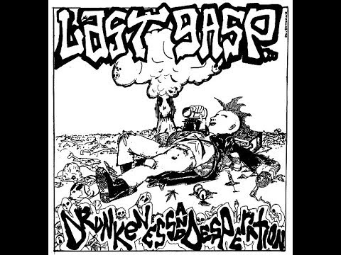 Last Gasp - ‎Drunkeness And Desperation EP 1990 (Full Album)