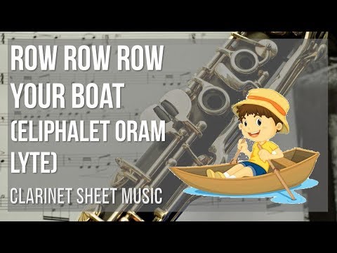 Clarinet Sheet Music: How to play Row Row Row Your Boat by Eliphalet Oram Lyte