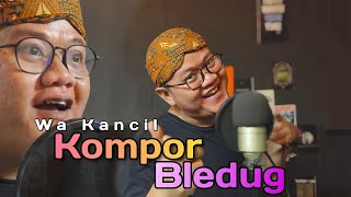 Download lagu KOMPOR BLEDUG🔴( Cover ) WA KANCIL mp3 Download lagu KOMPOR BLEDUG🔴( Cover ) WA KANCIL mp3
