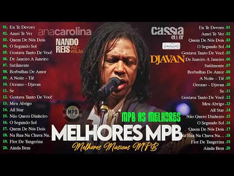 Música MPB Antigas ~ MPB Mais Tocadas Playlist 2025 ~ Djavan, Vanessa Da Mata, Ana Carolina#mpb