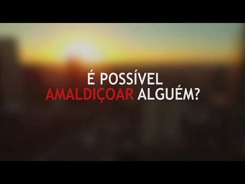 Visão do Alto | É possível amaldiçoar alguém?