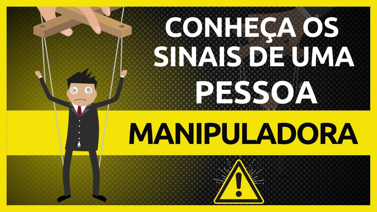 CONHEÇA 11 Características de PESSOAS MANIPULADORAS