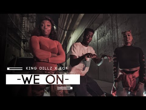 King Dillz X EOF - We On (prod. by Hoodbanns) | Shot by @BmarFamous