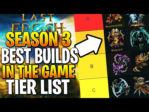 THEY NERFED SO MANY BUILDS SEASON 3! Last Epoch Tier List Builds