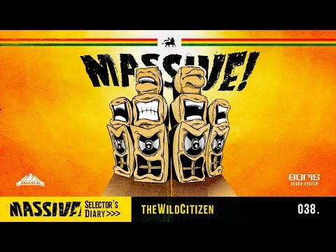 MASSIVE! Selector's Diary 038 - The Wild Citizen