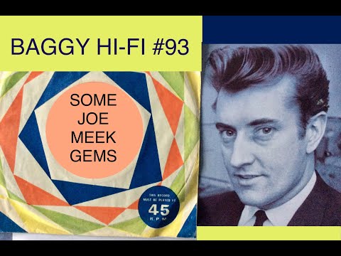 Baggy Hi Fi #93. Some Joe Meek Gems.