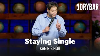 Stay single as long as you can