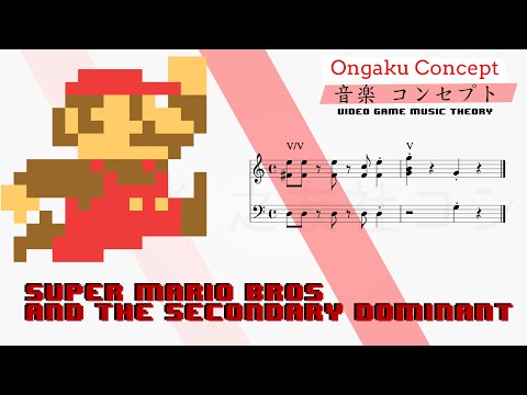 Super Mario Bros. and the Secondary Dominant | Ongaku Concept: Video Game Music Theory