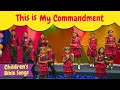 This Is My Commandment BF KIDS Sunday School Songs Bible Songs For Kids Kids Songs
