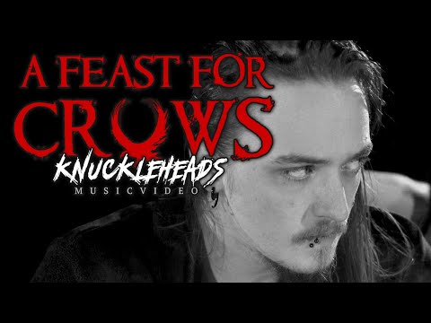 A Feast For Crows - Knuckleheads (Musicvideo)