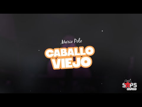 Mario Polo - Caballo Viejo (Video Lyric)