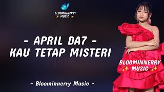Download lagu April (Cirebon) - Kau Tetap Misteri Lirik Lagu || Lirik Lagu Kau Tetap Misteri versi April Da7 mp3
