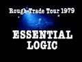 Essential Logic - Aerosol  Burns (Live)  -  Rough Trade Tour 1979