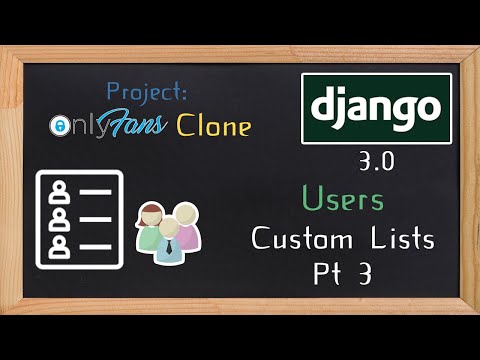 Django OnlyFans Clone - Custom lists for people Pt 3 | 20 thumbnail