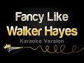 Walker Hayes - Fancy Like (Karaoke Version)