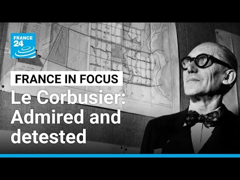 Le Corbusier: The most revered and reviled architect of the 20th century • FRANCE 24 English