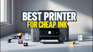 Best Printer For Cheap Ink - Top 5 Reviews in 2025
