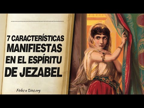 🙏 Las 7 Características que se Manifiestan en el ESPÍRITU DE JEZABEL 💋