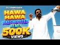 Hawa Hawa Bass Boosted Remix Dhurandhar Movie Sanjay Dutt Party Enthem