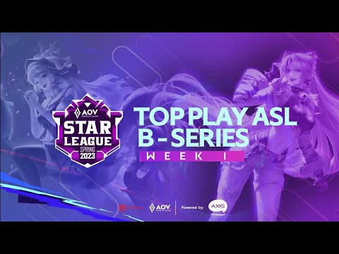 Top Play ASL B Series 2023 Spring Week 1 - Garena AOV (Arena of Valor)