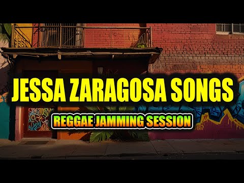 🎶 REGGAE JAMMING SESSION | Jessa Zaragoza Songs Playlist | CHILL REGGAE 2025