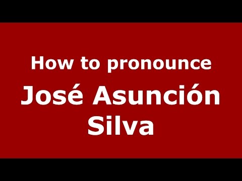 How to pronounce José Asunción Silva (Colombian Spanish/Colombia)  - PronounceNames.com