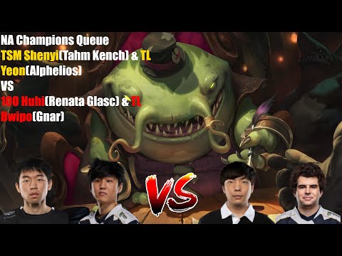 NA Champions Queue - TSM Shenyi(Tahm Kench) & TL Yeon(Aphelios) VS 100 Huhi(Renata) & TL Bwipo(Gnar)